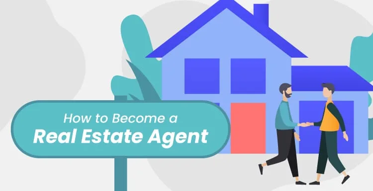 How to Become a Real Estate Agent: Your Complete Guide