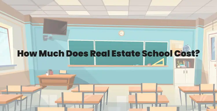 How Much Does Real Estate School Cost? – A Beginner’s Guide
