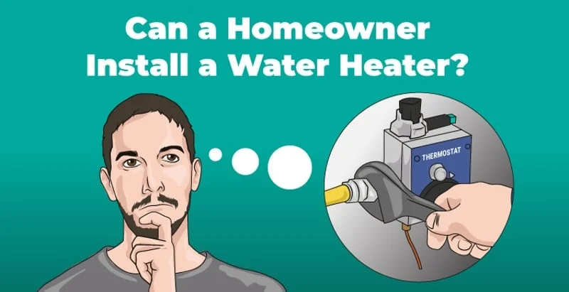 Can a Homeowner Install a Water Heater? In-Detailed Guide