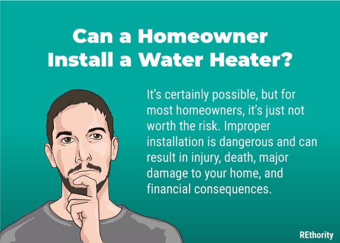 Image answer the question can a homeowner install a water heater and the detailed answer next to the photo of a man pondering the question