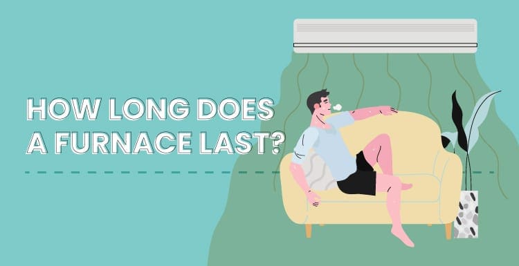 How Long Does a Furnace Last? [Complete Guide]
