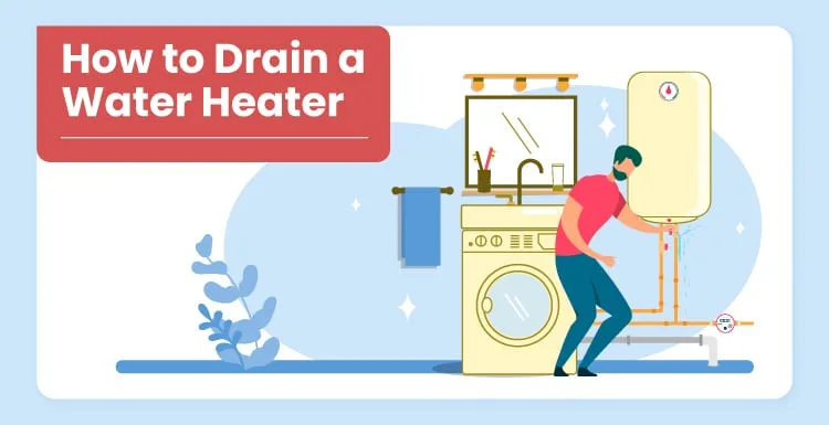 How to Drain a Water Heater – A Step-By-Step Guide