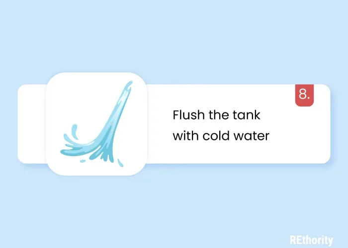 part of the water heater draining process with the words flush the tank with cold water