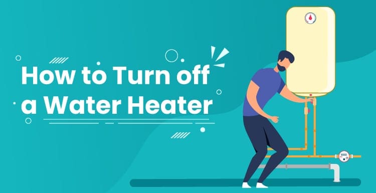 How to Turn off Water Heater Power – A Step-By-Step Guide For Each Type