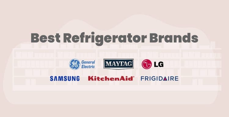 Featured image titled the Best Refrigerator Brands and showing the six most reliable fridges